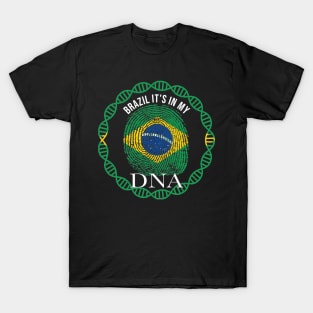Brazil Its In My DNA - Gift for Brazilian From Brazil T-Shirt